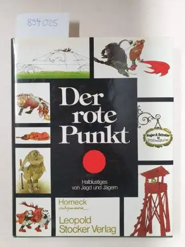 Horneck, Heribert und Herbert Götzinger: Der rote Punkt. Halblustiges von Jagd und Jägern. 