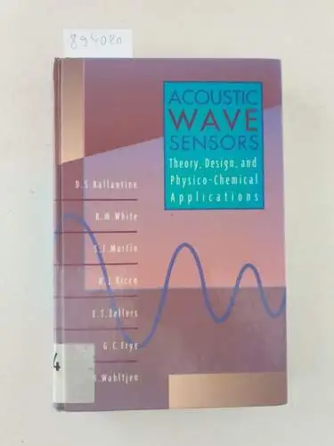 Ballantine, Jr. D. S., Robert M. White and S. J. Martin: Acoustic Wave Sensors: Theory, Design and Physico-Chemical Applications (Applications of Modern Acoustics). 