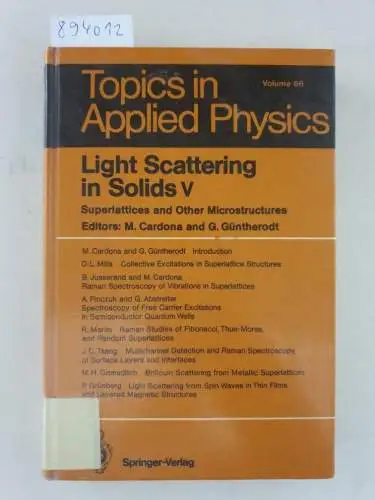 Cardona, Manuel and Gernot Güntherodt: Light Scattering in Solids v: Superlattices and Other Microstructures (Topics in Applied Physics, 66, Band 66). 