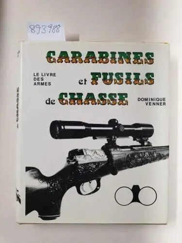 Venner, Dominique: Carabines et fusils de chasse. 