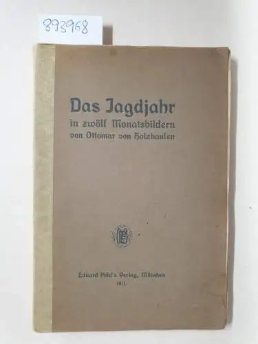 Holzhausen, Ottomar von: Das Jagdjahr in zwölf Monatsbildern. 