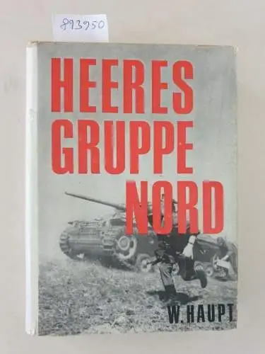 Haupt, Werner: Heeresgruppe Nord 1941-1945 : (noch sehr gutes Exemplar, mit Original-Umschlag). 