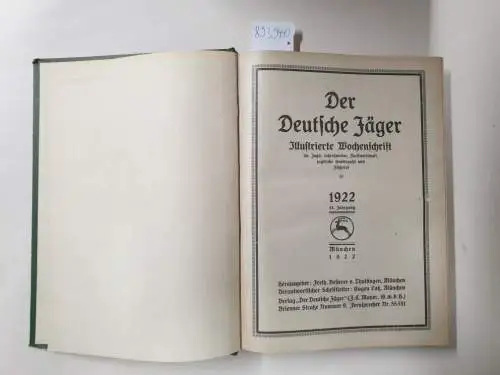 Besserer von Thalfingen, Freih. (Hrsg.): Der Deutsche Jäger. (Illustrierte Wochenschrift für Jagd, Schießwesen, Forstwirtschaft, jagdliche Hundezucht und Fischerei) : 1922 : 44. Jahrgang in einem Band. 