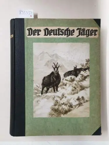 Grashey, Otto: Der Deutsche Jäger. Illustrierte Süddeutsche Jagdzeitung : (Ausgaben Nr. 5 - Nr. 52 des Jahres 1928 in einem Band). 