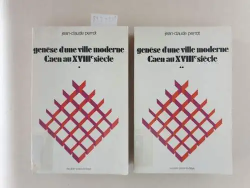 Perrot, Jean Claude: (Tome I+II) Genese d'une ville moderne caen au XVIIIe siecle. 