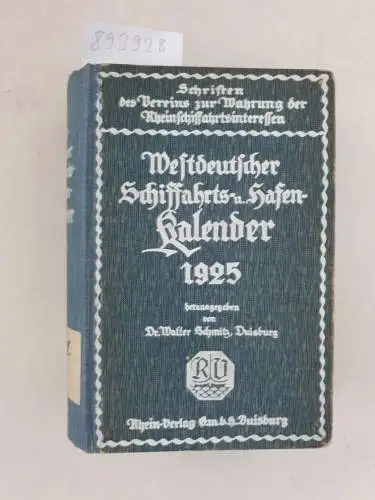 Schmitz, Walter [Hrsg.]: Westdeutscher Schifffahrts und Hafenkalender 1925. 