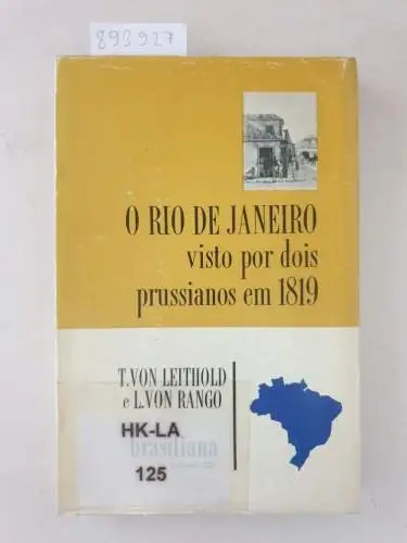 Leithold, T. von und L. von Rango: O RIO DE JANEIRO visto por dois prussianos em 1819. 