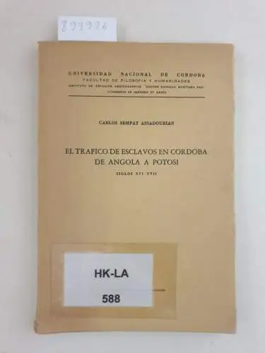 Assadourian, Carlos Sempat: El Tráfico de Esclavos en Córdoba di Angola a Potosi Siglos XVI-XVII. 