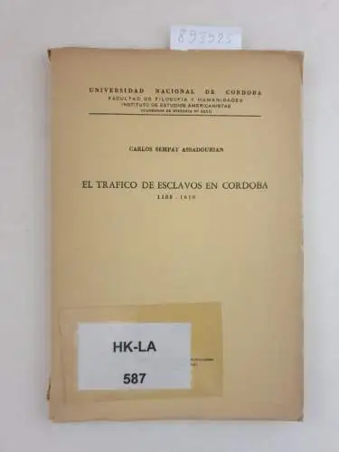 Assadourian, Carlos Sempat: El Tráfico de Esclavos en Córdoba 1588-1619. 