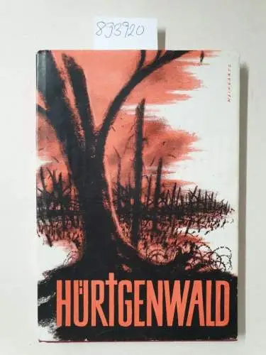 Schirmer, Horst: Hürtgenwald. Gedichte und Worte um ein Fronterleben: (Buch in sehr gutem Zustand). 