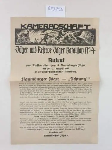 Jäger- u. Res.-Jäger-Bataillon Nr. 4: Kameradschaft Jäger und Reserve Jäger Bataillon No. 4 : Aufruf zum Treffen aller ehem. 4. Naumburger Jäger 
 am 20.-22. August 1938 in der alten Garnisonsstadt Naumburg. 