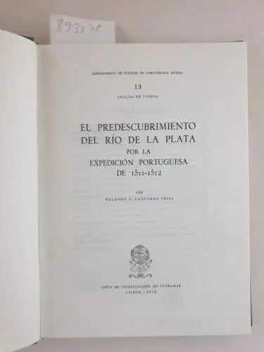 Laguarda Trias, Rolando A: El Predescubrimiento Del Rio De La Plata Por La Expedicion Porteguesa De 1511-1512. 