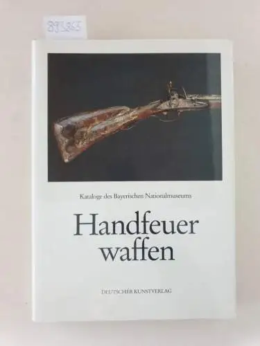 Schalkhausser, Erwin: Die Handfeuerwaffen: Vollständiger Bestandskatalog der historischen Handfeuerwaffen im Bayerischen Nationalmuseum, München. 