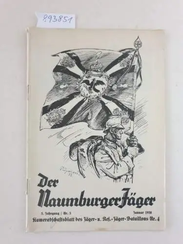 Jäger- u. Res.-Jäger-Bataillon Nr. 4: Der Naumburger Jäger : 3. Jahrgang / Nr. 3 : Januar 1938 
 (Kameradschaftsblatt des Jäger- u. Res.-Jäger-Bataillons Nr. 4. 