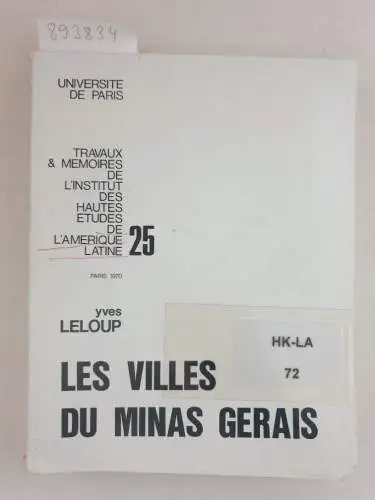 Leloup, Yves: Les villes du Minas Gerais. 