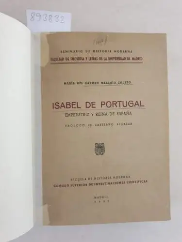 Mazario Coleto, Maria del Carmen: Isabel de Portugal, emperatria y reina de España. 