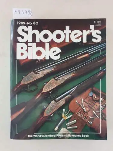 Weise, Robert E. (Hrsg.): Shooter's Bible : 1989 - No. 80 
 (The World's Standard Firearms Reference Book). 