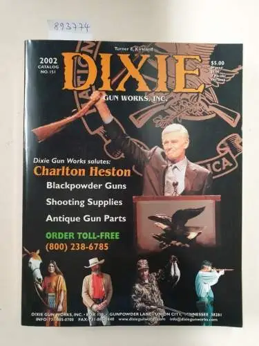 Kirkland, Turner E: Dixie Gun Works, Inc. : Catalog No. 151 : 2002. 