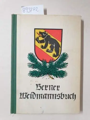 Patentjägerverband: Berner Weidmannsbuch. 