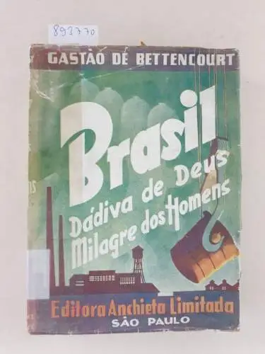 Editora Anchieta Limitada: Brasil Dadiva de Deus Milagre dos Homens. 