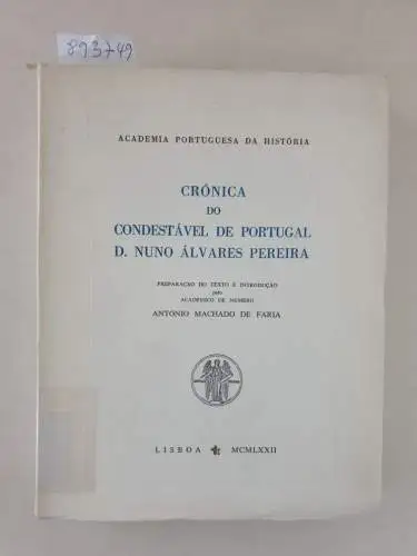 Machado De Faria, António: Crónica Do Condestável De Portugal D. Nuno Álvares Pereira 
 (Academia Portuguesa Da História). 