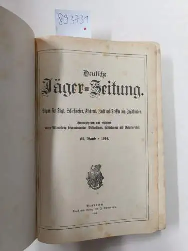 Deutsche Jägerzeitung: Deutsche Jäger-Zeitung : 63. Band von 1914 : (Organ für Jagd, Schießwesen, Fischerei, Zucht und Dressur von Jagdhunden). 