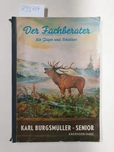 Karl Burgsmüller Senior: Der Fachberater für Jäger und Schützen. Karl Burgsmüller Senior, Katalog
 Das bekannte Fachhaus für Jagdwaffen, Sportwaffen, Optik, Jagd- und  Angelgeräte. 