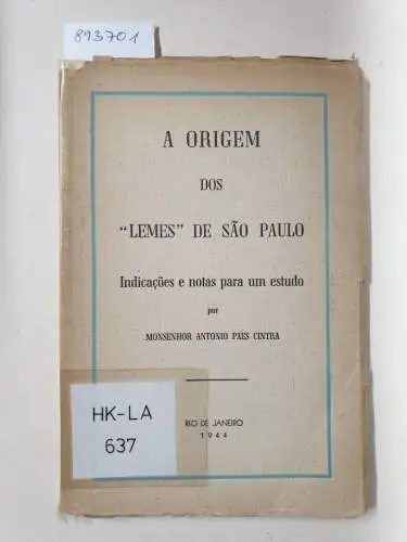 Paes Cintra, Antonio: A Origem Dos "Lemes" De Sao Paulo : Indicacoes e notas para um estudo. 