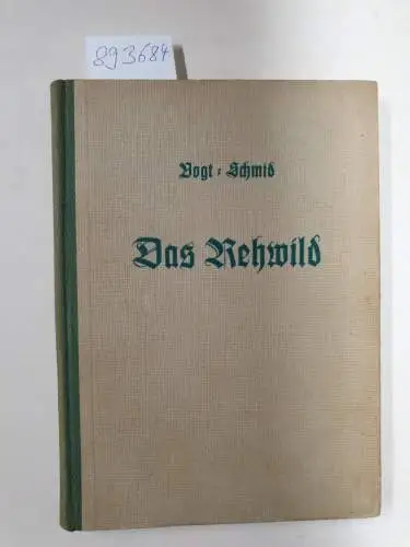 Vogt, Franz und Ferdinand Schmid: Das Rehwild. Mit dem Anhang: Die Krankheiten des Rehwildes und deren Bekämpfung. 