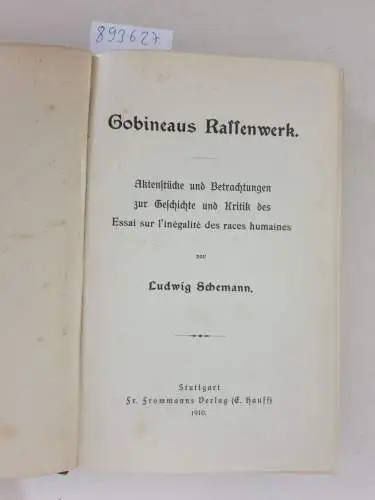 Schemann, Ludwig: Gobineaus Rassenwerk. Aktenstücke und Betrachtungen zur Geschichte und Kritik des Essai sur l'inegalite des races humaines. 