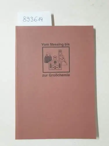 Holtz, Friedrich: Vom Messing bis zur Großchemie. Wirtschaftsfaktoren im Industrie-Standort Stolberg. 