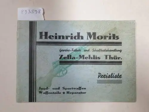 Heinrich Moritz Gewehr-Fabrik: Jagd- und Sportwaffen : Waffenteile : Reparatur. 