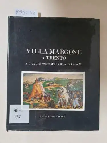 Michelangelo, Lupo und Julian Kliemann: Villa Margone a Trento e il ciclo affrescato delle vittorie di Carlo V. 