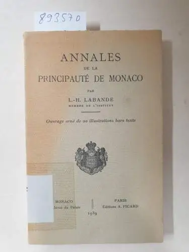Labande, L.-H: Annales De La Principaute De Monaco. 
