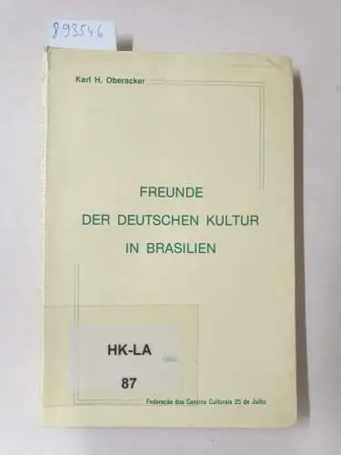 Oberacker, Karl H: Freunde der deutschen Kultur in Brasilien. 