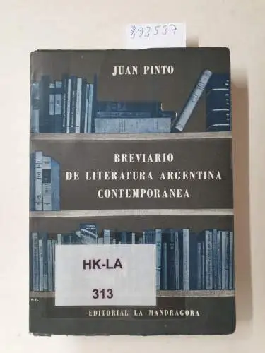 Pinto, Juan: Breviario de la literatura argentina contemporánea (Con una ojeada retrospectiva). 