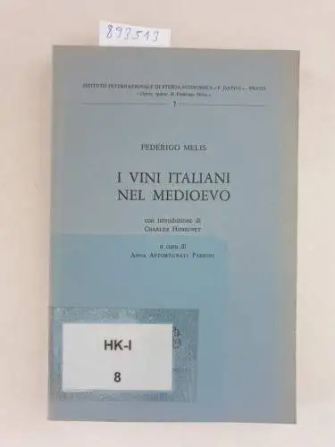 Melis, Federigo: I vini italiani nel Medioevo. (=Ist.internazionale di storia economica; 7). 