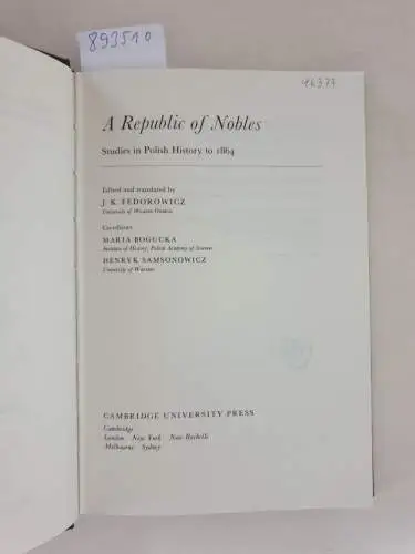 Fedorowicz, J. K., Maria Bogucka and Henryk Samsonowicz: A Republic of Nobles: Studies in Polish History to 1864. 