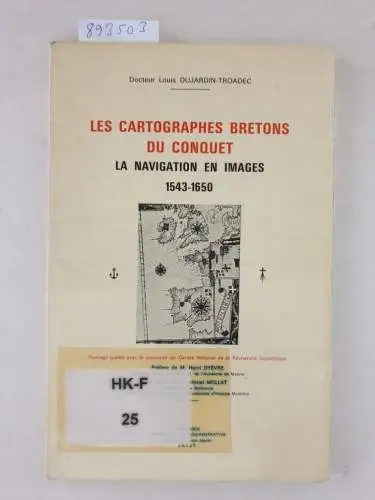 Dujardin-Troadec, Docteur Louis: Les cartographes Bretons du Conquet. La navigation en images 1543-1650. 