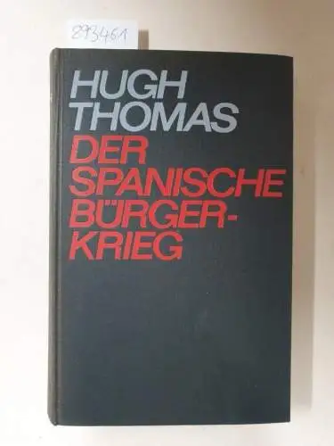 Thomas, Hugh: Der Spanische Bürgerkrieg. 
