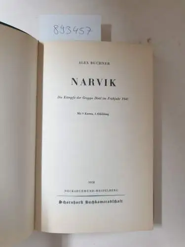 Buchner, Alex: Narvik. Die Kämpfe der Gruppe Dietl im Frühjahr 1940
 (Die Wehrmacht im Kampf 18). 