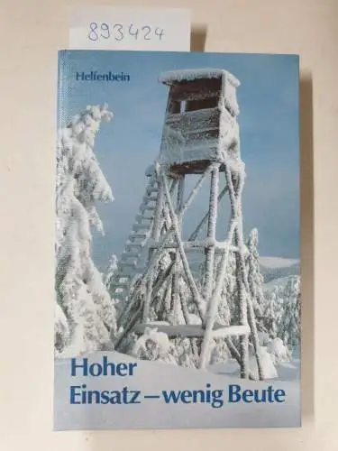 Helfenbein, Wilfried: Hoher Einsatz - wenig Beute
 Das edle Waidwerk aus ökonomischer Sicht. 