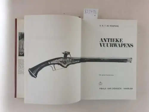 Kempers, R.T.W: Antieke vuurwapens. 