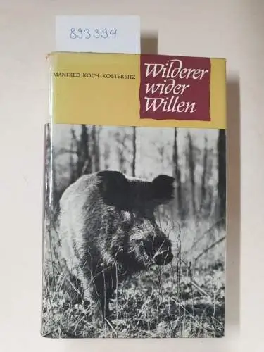 Koch-Kostersitz, Manfred: Wilderer wider Willen, mit Illustrationen von Dr. Hanns Georgi. 