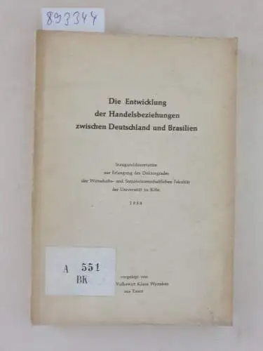 Wyneken, Klaus: Die Entwicklung der Handelsbeziehungen zwischen Deutschland und Brasilien. 