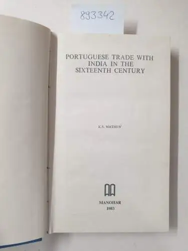 Mathew, K.S: Portuguese Trade with India in the Sixteenth Century. 