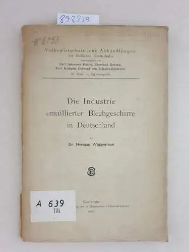 Wupperman, Herman: Die Industrie emaillierter Blechgeschirre in Deutschland. 