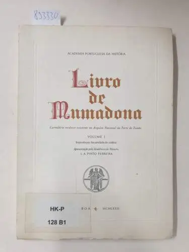 Academia Portuguesa da Historia: Livro de Mumadona :  (Faksimile) 
 Cartulario medievo existente no Arquivo Nacional da Torre do Tombo. 