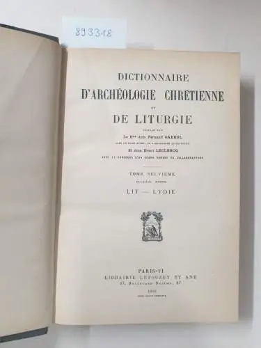Cabrol, Fernand und Henri Leclercq (Hrsg.): Dictionnaire d'archéologie chrétienne et de liturgie. Halbband 9.2. 