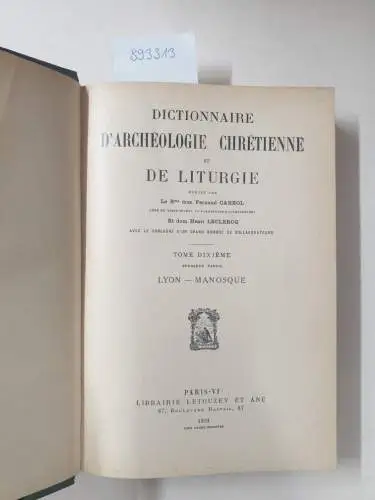 Cabrol, Fernand und Henri Leclercq (Hrsg.): Dictionnaire d'archéologie chrétienne et de liturgie. Halbband 10.1. 